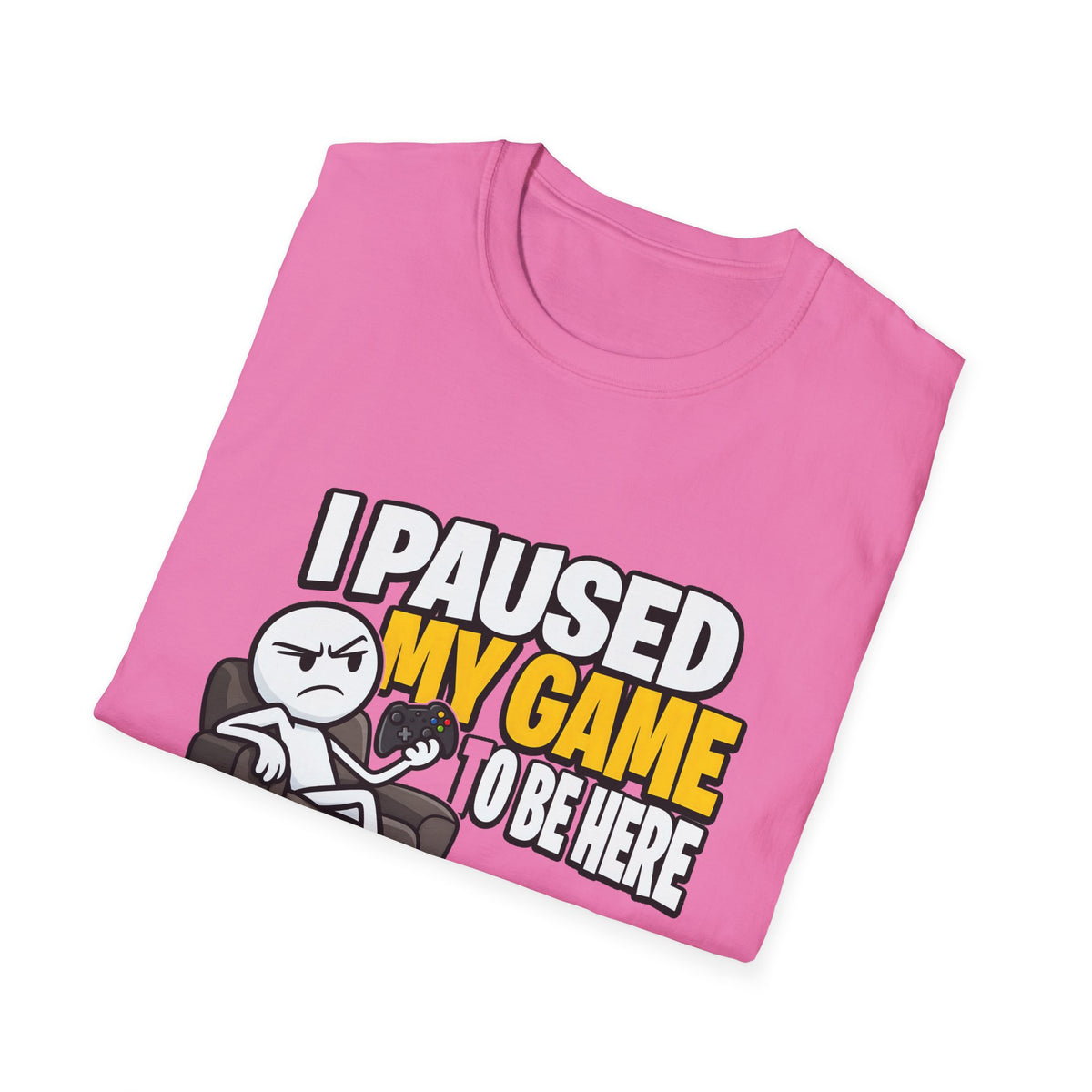 I Paused My Game To Be Here — Grumpy Gamer Armchair Graphic Unisex Softstyle T-Shirt