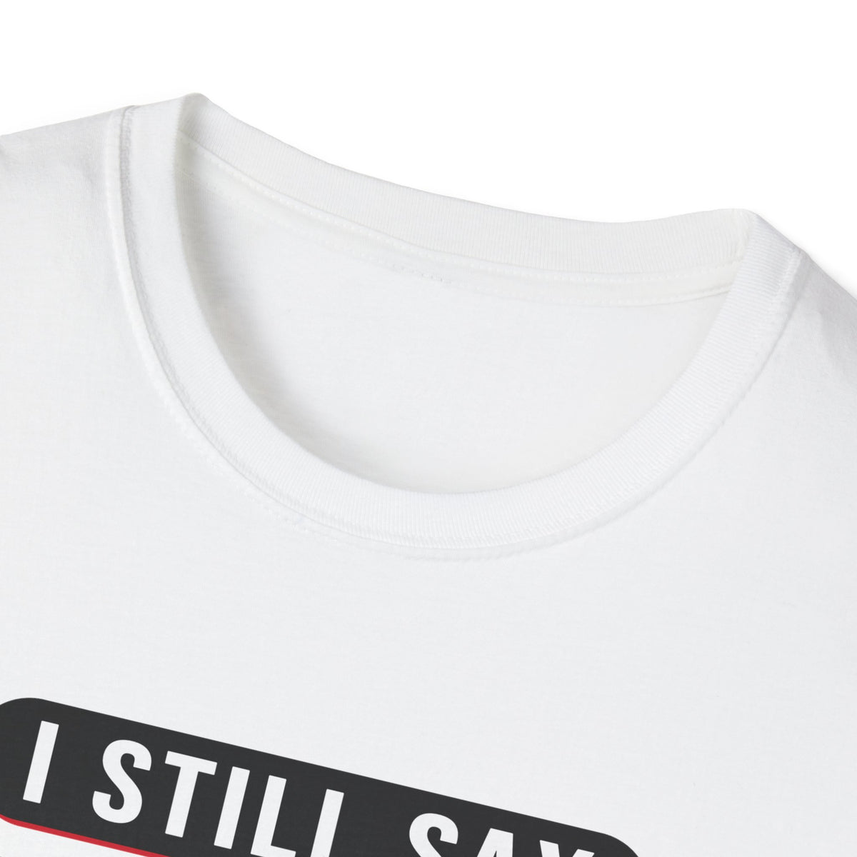 I Still Say "That's Gay" — Retro Speech Bubble Humor Unisex Softstyle T-Shirt