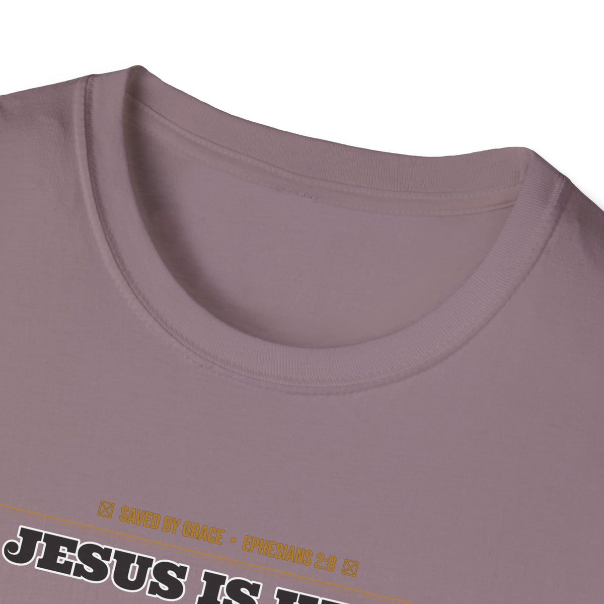 Jesus Is King — Faith Over Fear • Walk by Faith (2 Cor 5:7 & Eph 2:8 KJV) Unisex Softstyle T-Shirt