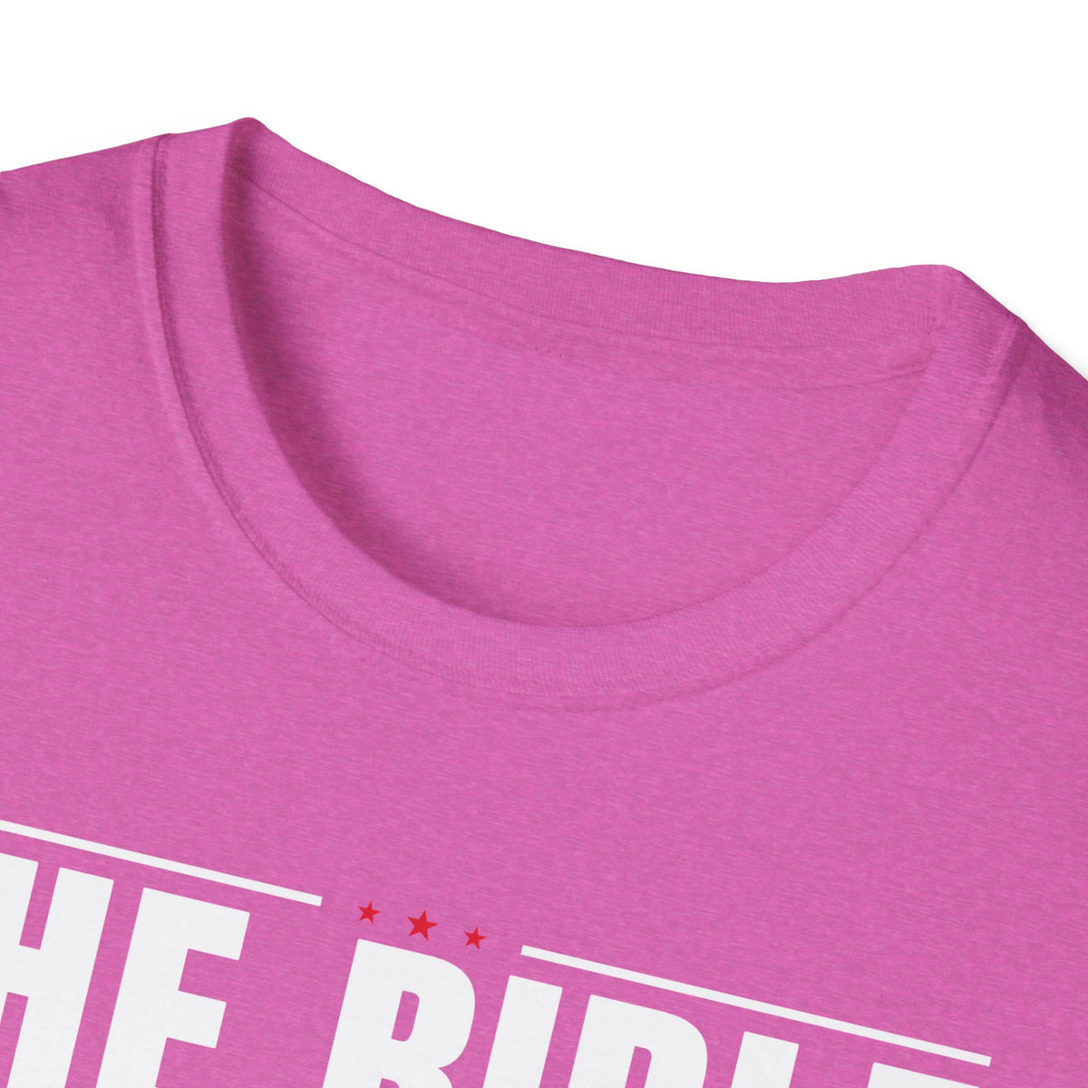 The Bible Says It, I Believe It, And That Settles It (Psalm 119:89 KJV) Unisex Softstyle T-Shirt