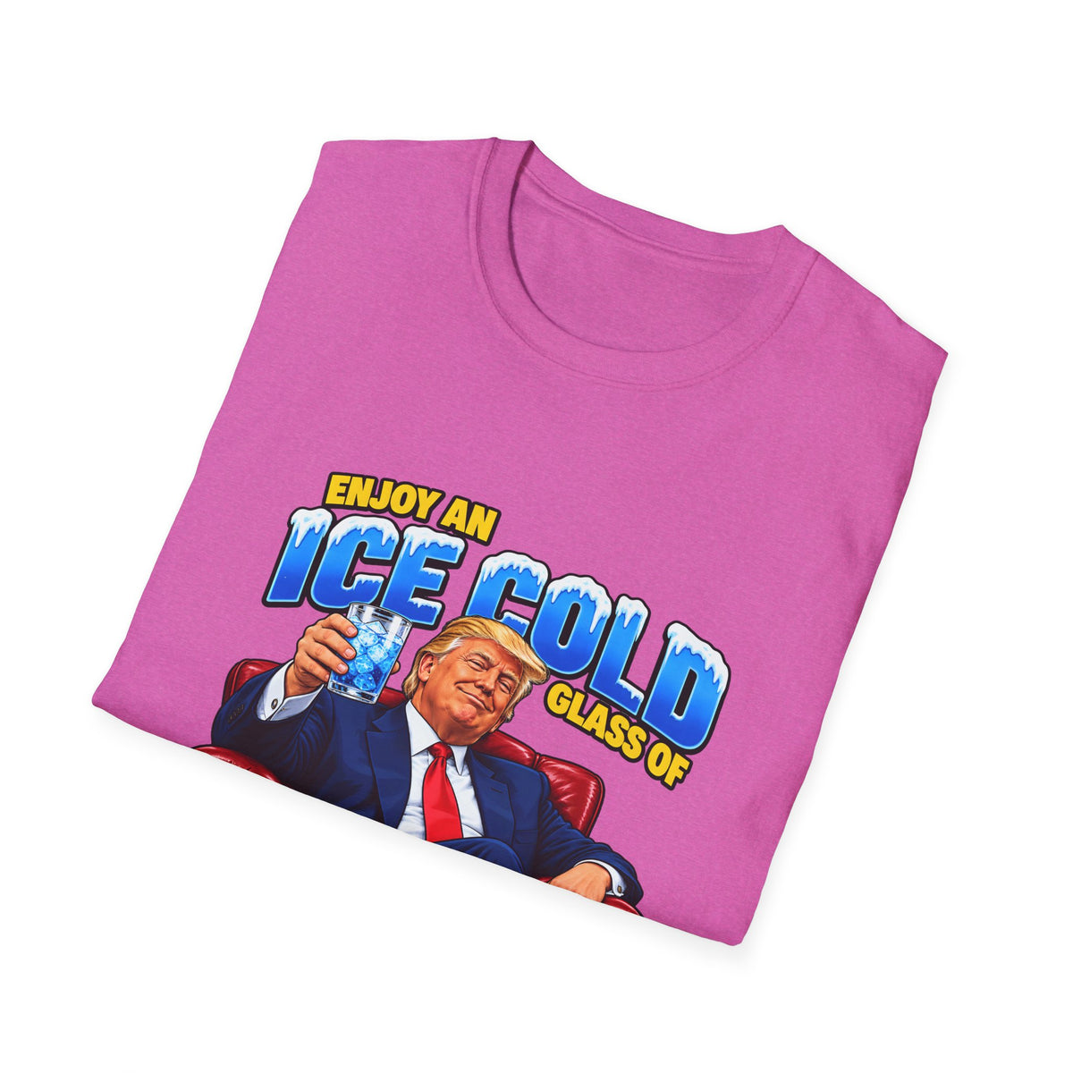 Enjoy An Ice Cold Glass Of Deportation — Trump Armchair Graphic Unisex Softstyle T-Shirt