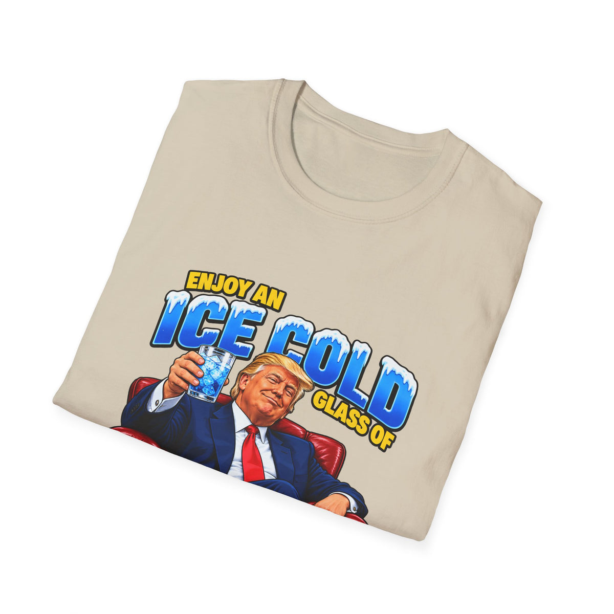 Enjoy An Ice Cold Glass Of Deportation — Trump Armchair Graphic Unisex Softstyle T-Shirt