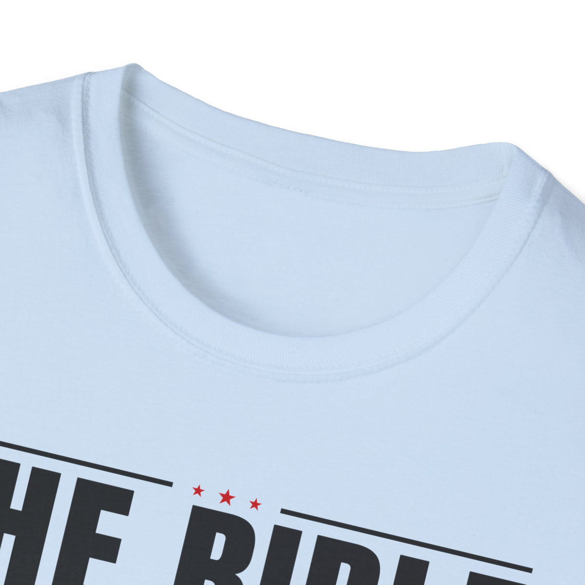 The Bible Says It, I Believe It, And That Settles It (Psalm 119:89 KJV) Unisex Softstyle T-Shirt