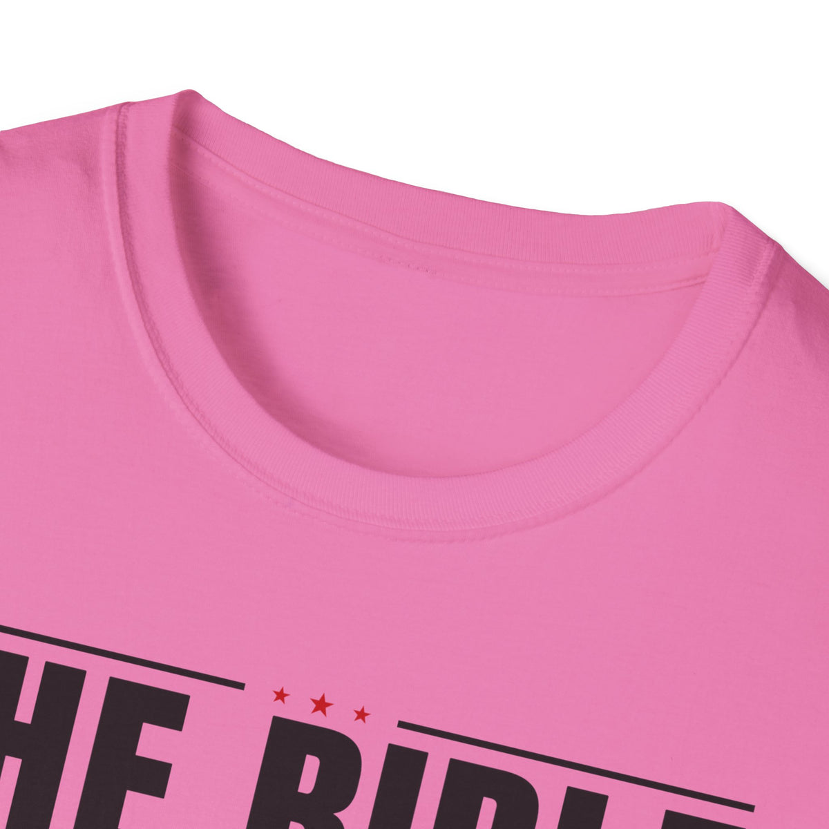 The Bible Says It, I Believe It, And That Settles It (Psalm 119:89 KJV) Unisex Softstyle T-Shirt