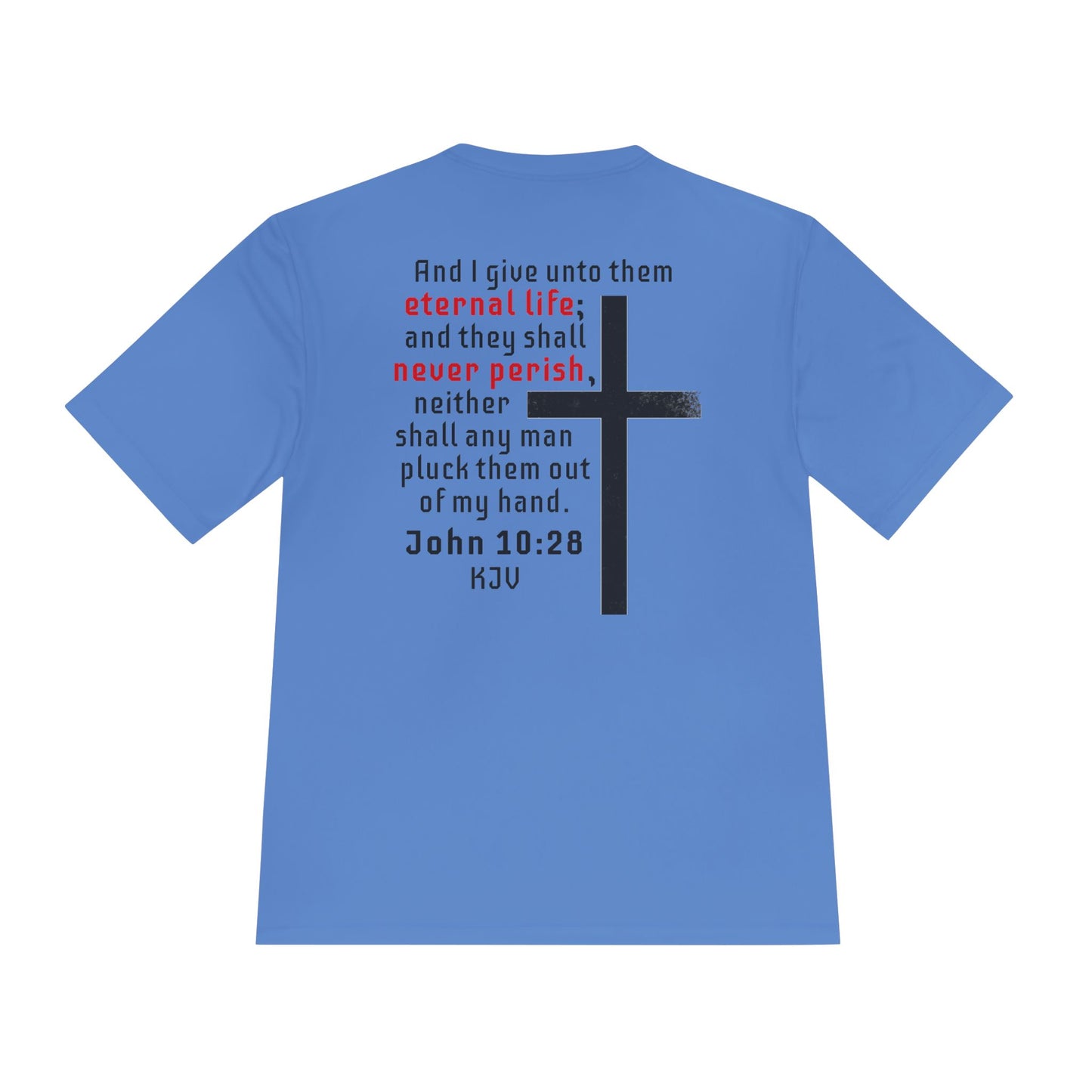 Once Saved Always Saved - John 10:28 - Dri-Fit T-shirt