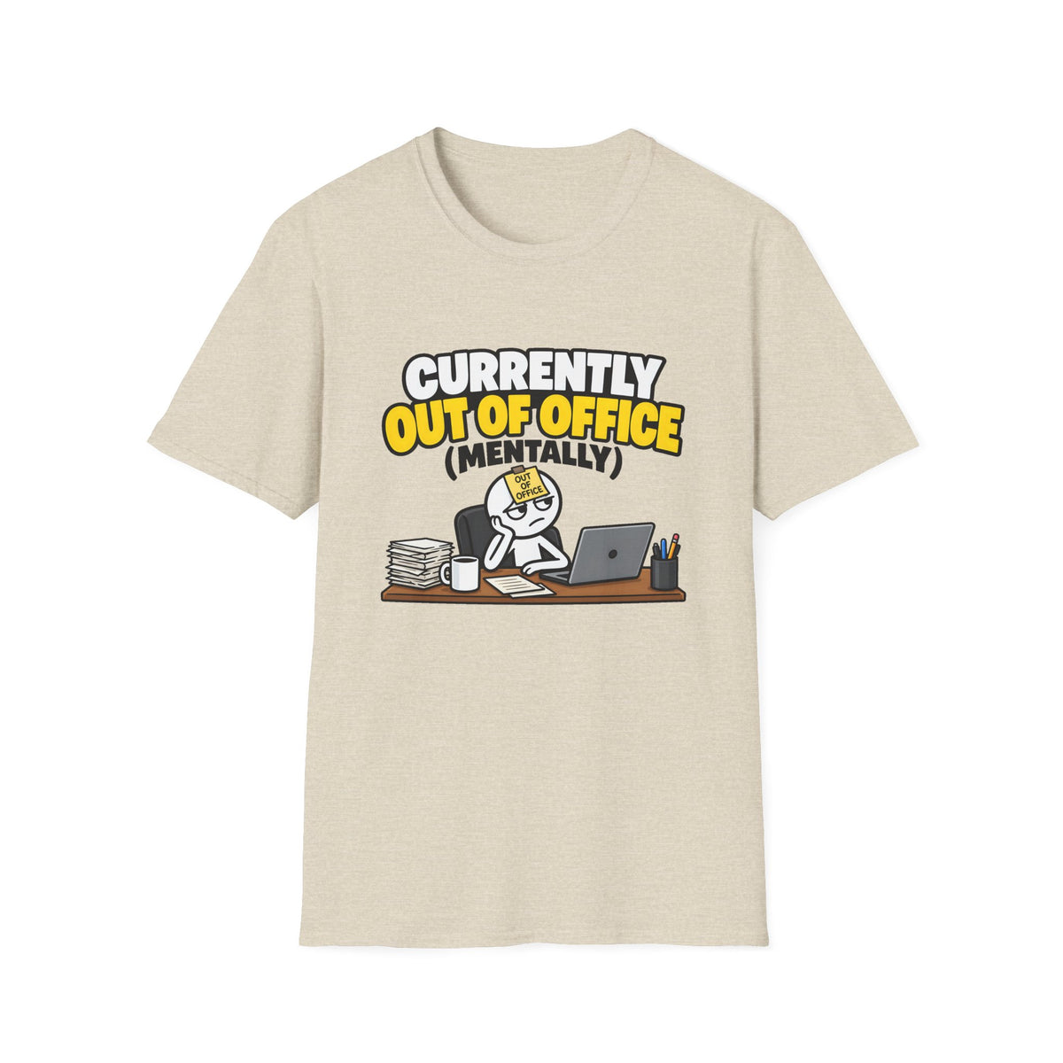 Currently Out Of Office (Mentally) — Funny Work & Desk Humor Cartoon Unisex Softstyle T-Shirt