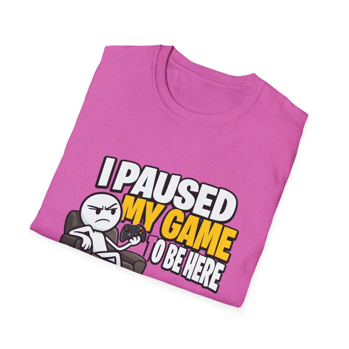I Paused My Game To Be Here — Grumpy Gamer Armchair Graphic Unisex Softstyle T-Shirt