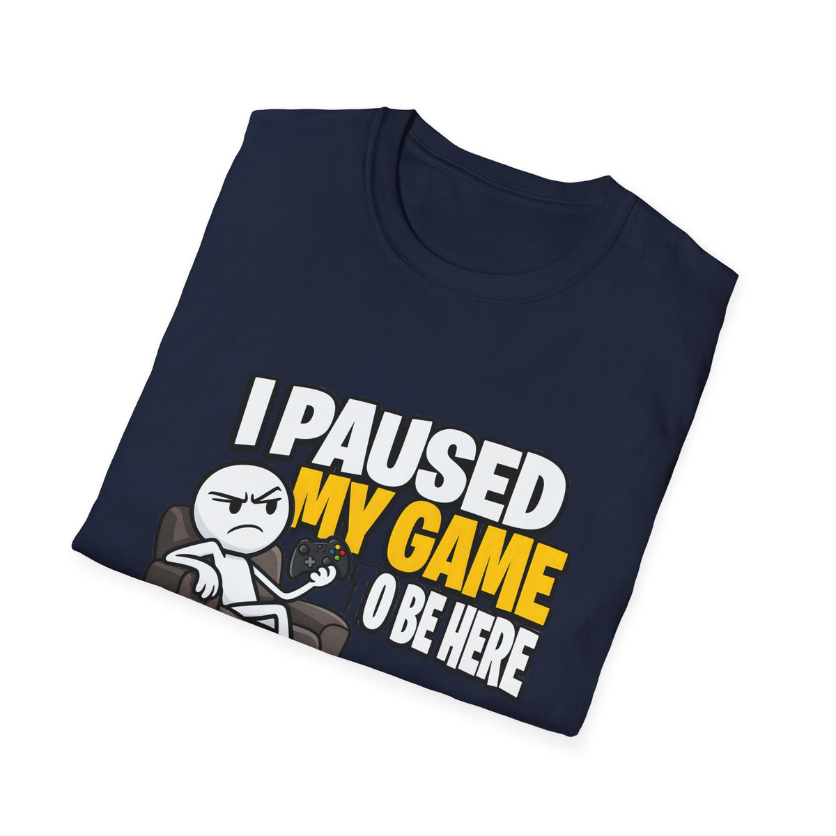 I Paused My Game To Be Here — Grumpy Gamer Armchair Graphic Unisex Softstyle T-Shirt