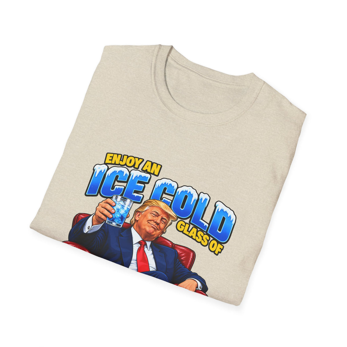 Enjoy An Ice Cold Glass Of Deportation — Trump Armchair Graphic Unisex Softstyle T-Shirt