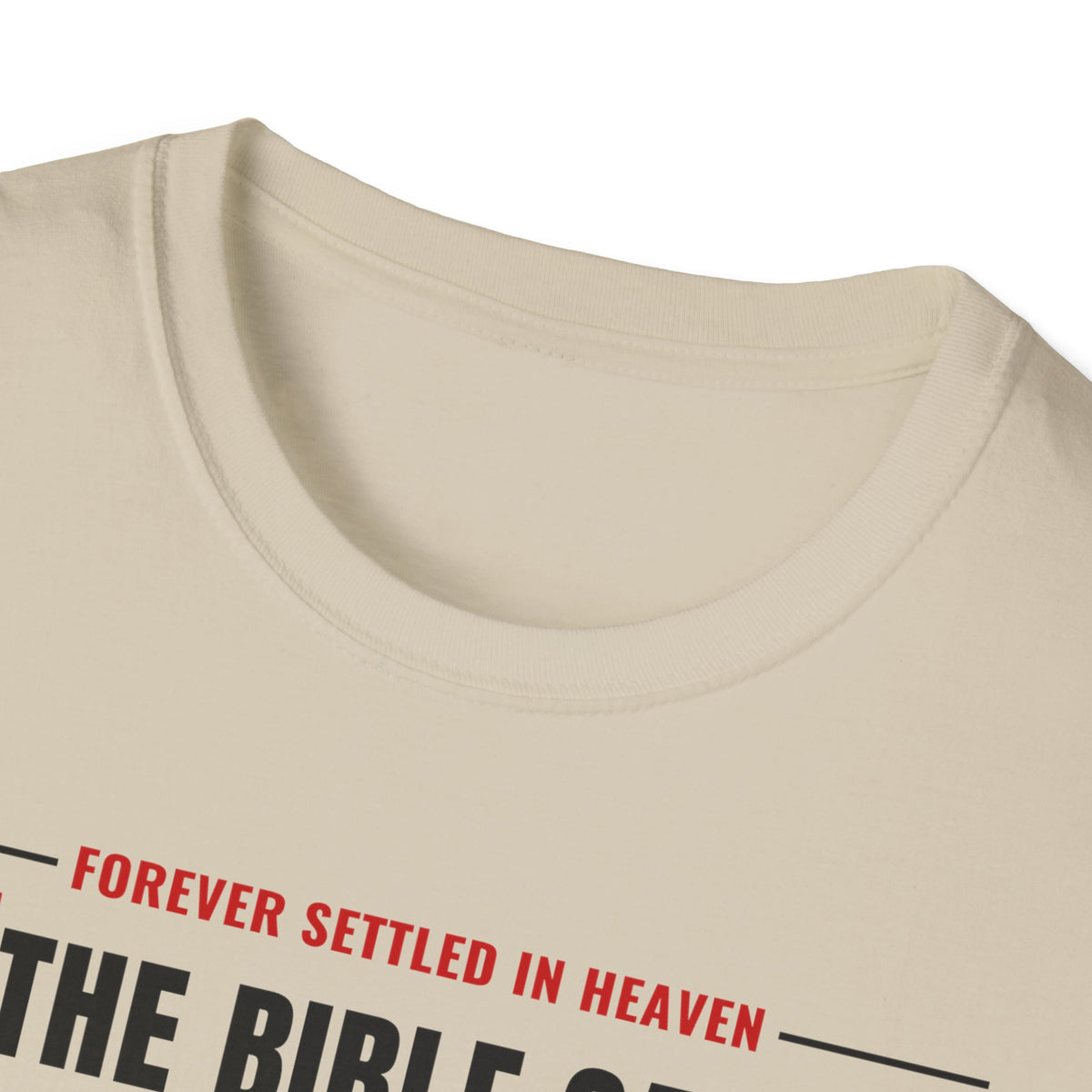 The Bible Says It, I Believe It, That Settles It - Truth Checklist (Psalm 119:89 KJV) Unisex Softstyle T-Shirt