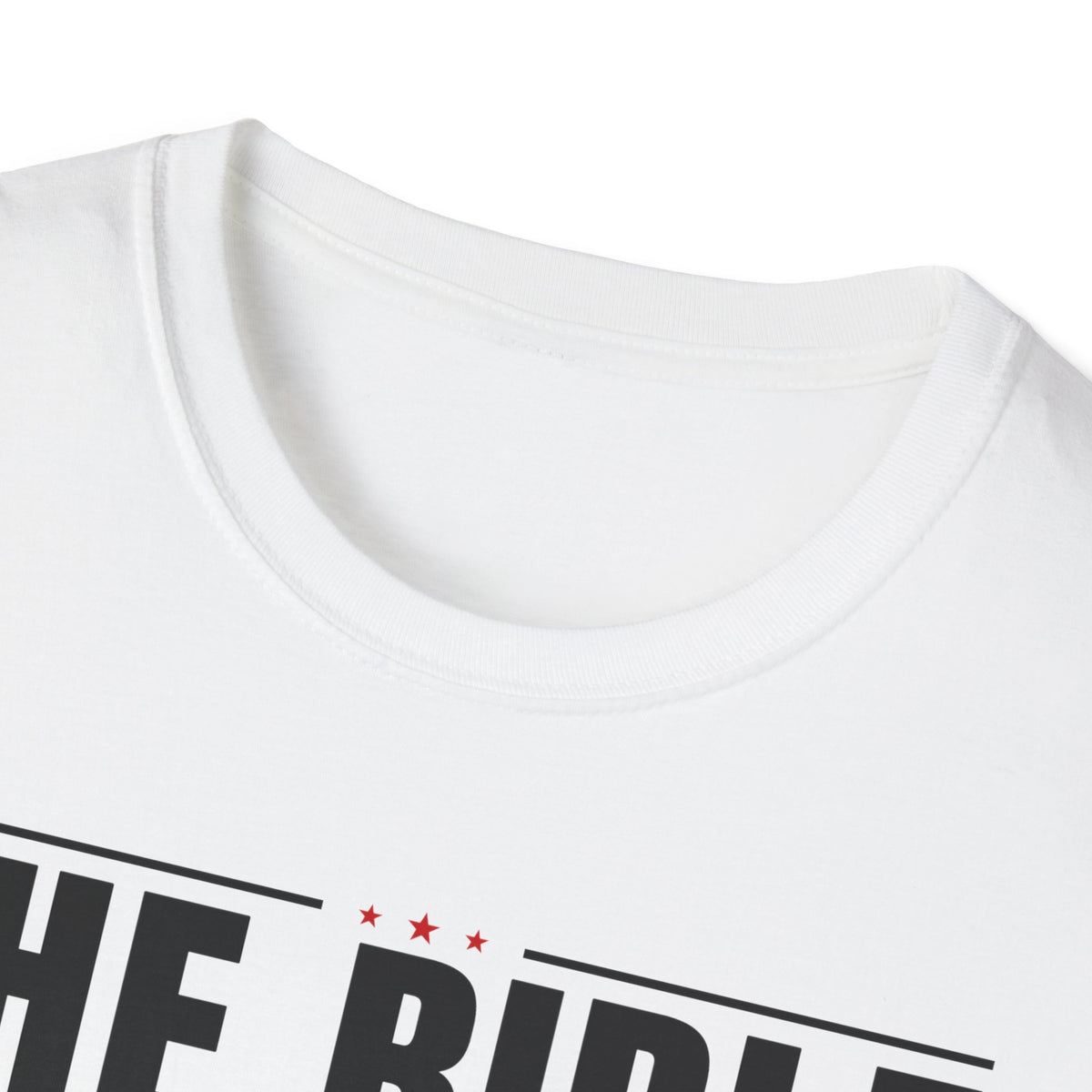 The Bible Says It, I Believe It, And That Settles It (Psalm 119:89 KJV) Unisex Softstyle T-Shirt