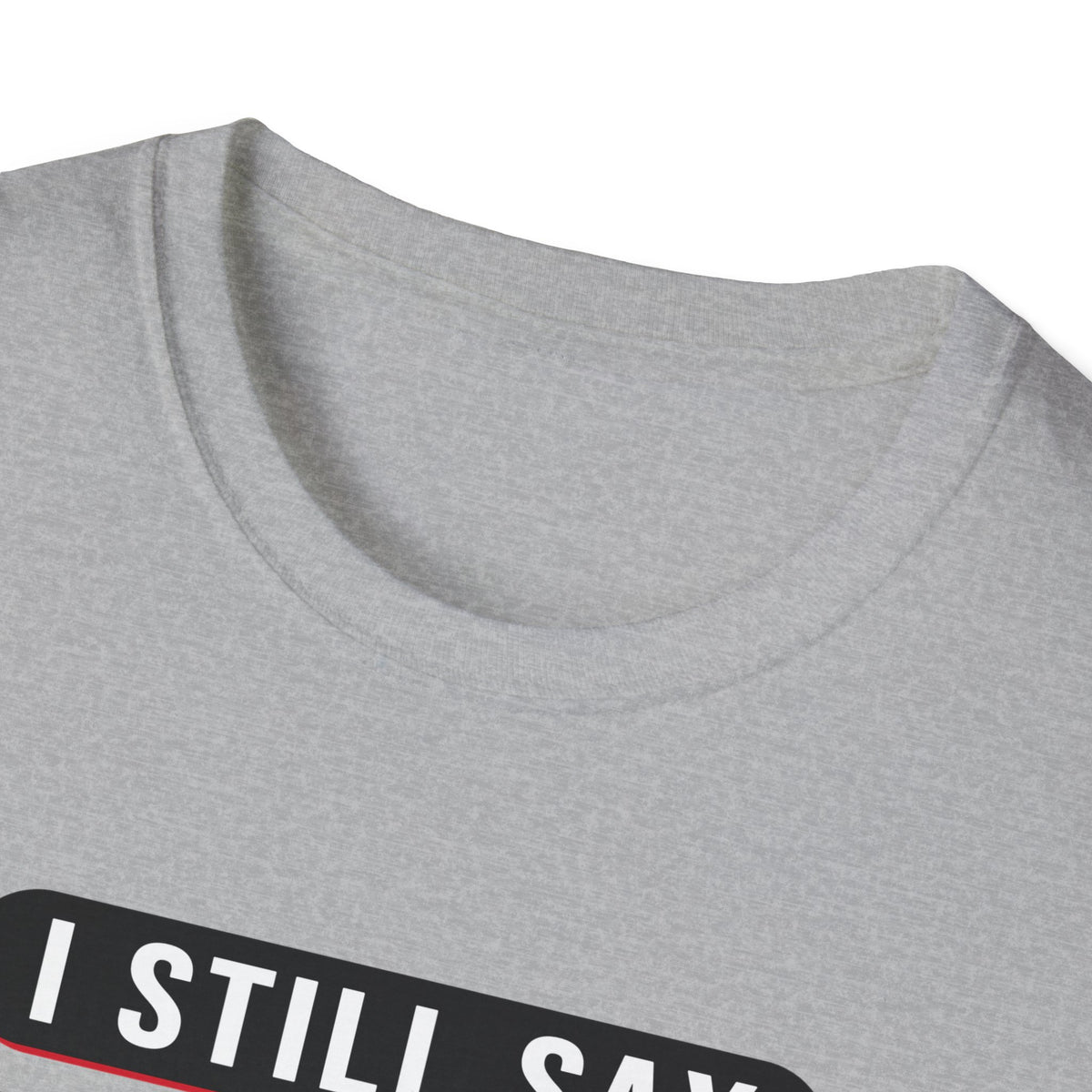I Still Say "That's Gay" — Retro Speech Bubble Humor Unisex Softstyle T-Shirt