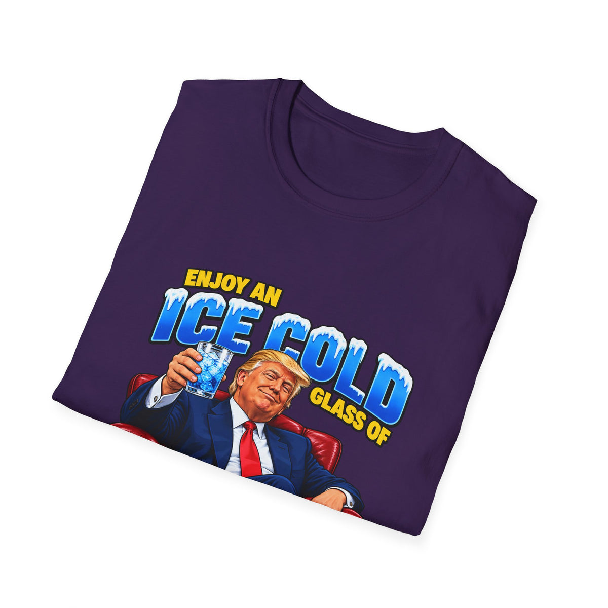 Enjoy An Ice Cold Glass Of Deportation — Trump Armchair Graphic Unisex Softstyle T-Shirt