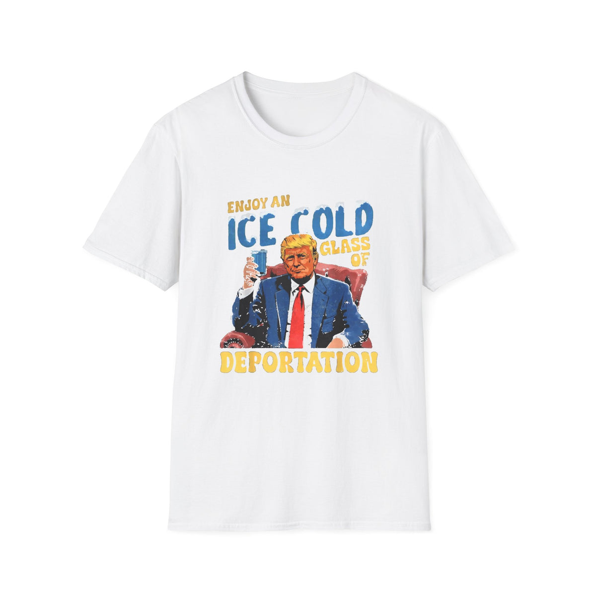 Enjoy An Ice Cold Glass Of Deportation — Vintage Comic Graphic Unisex Softstyle T-Shirt