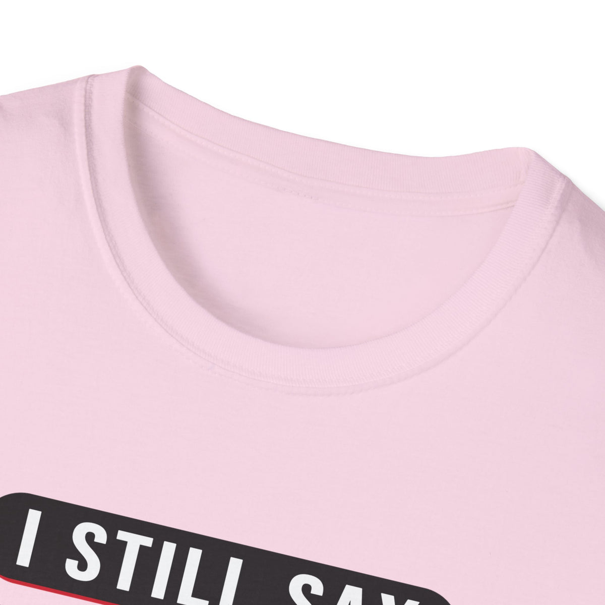 I Still Say "That's Gay" — Retro Speech Bubble Humor Unisex Softstyle T-Shirt