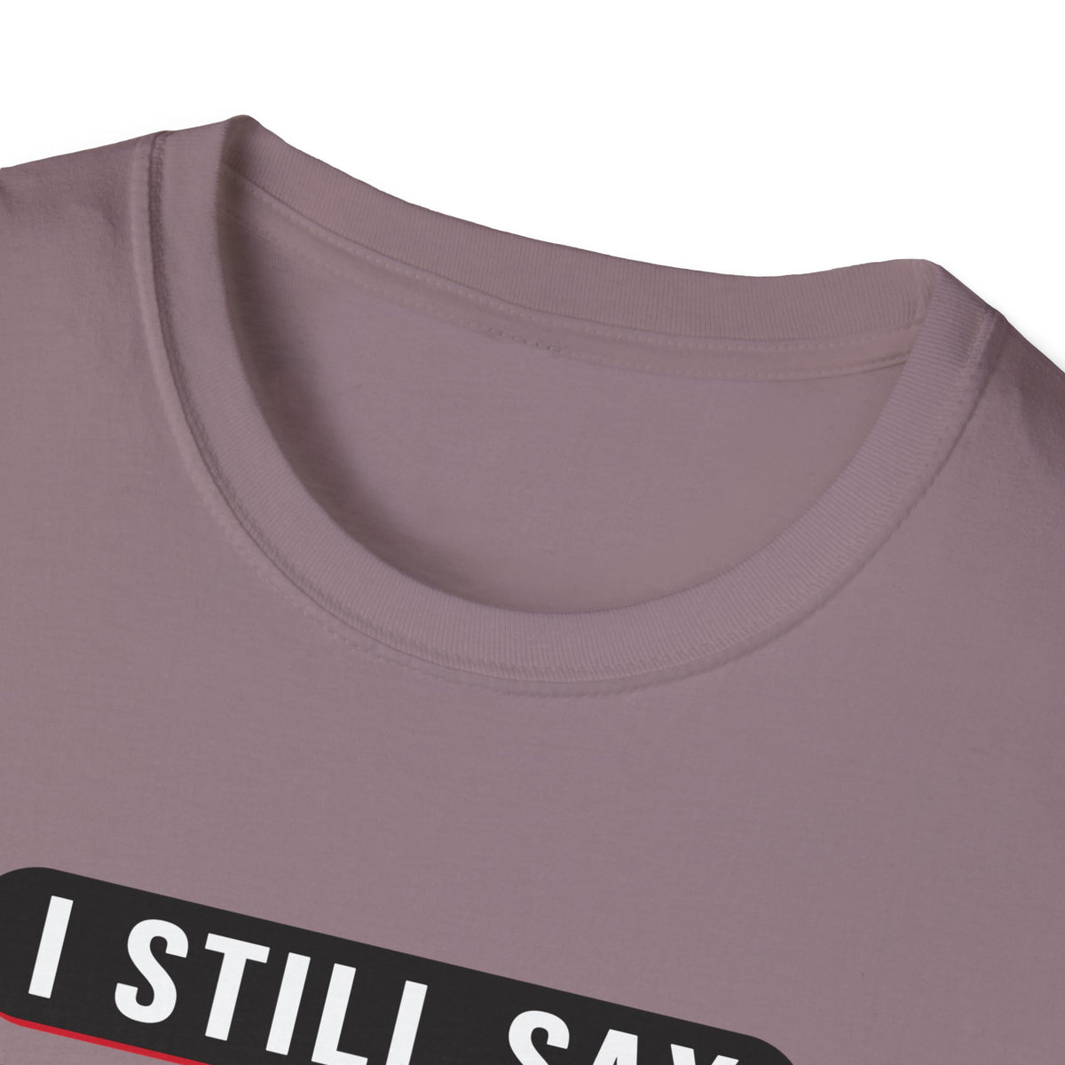 I Still Say "That's Gay" — Retro Speech Bubble Humor Unisex Softstyle T-Shirt