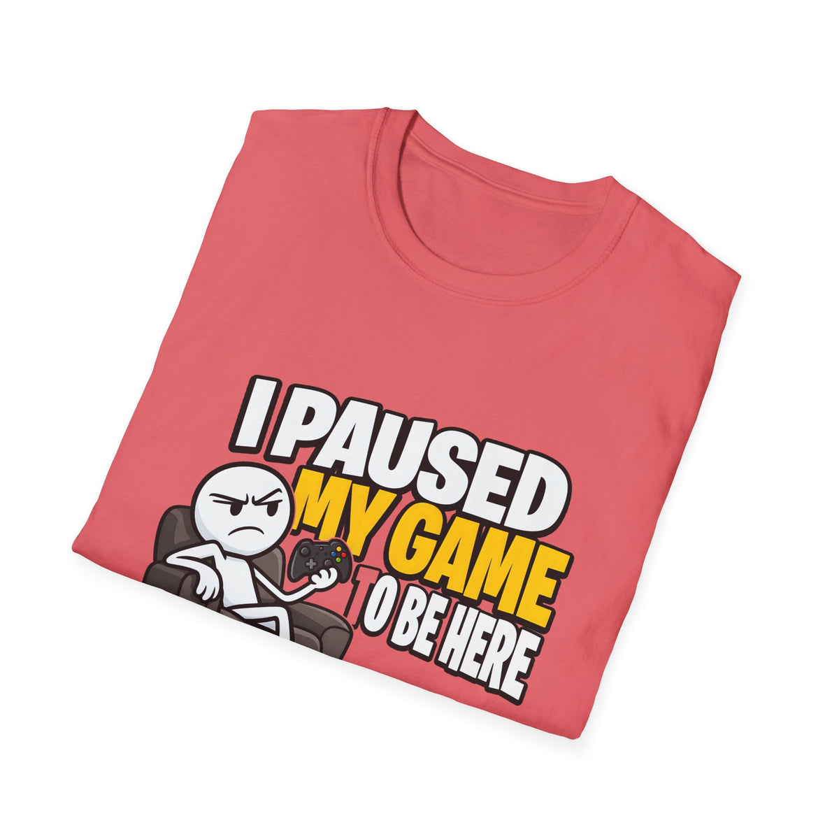 I Paused My Game To Be Here — Grumpy Gamer Armchair Graphic Unisex Softstyle T-Shirt