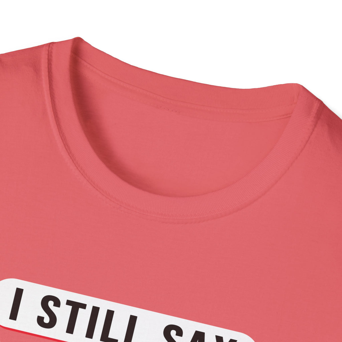 I Still Say "That's Gay" — Retro Speech Bubble Humor Unisex Softstyle T-Shirt