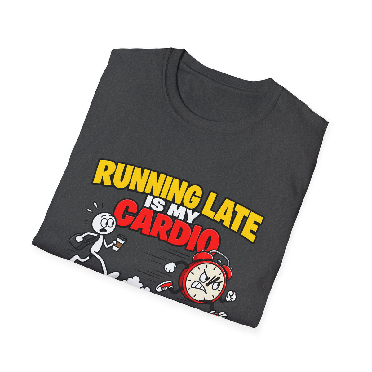 Running Late Is My Cardio — Funny Coffee & Alarm Clock Cartoon Graphic Unisex Softstyle T-Shirt
