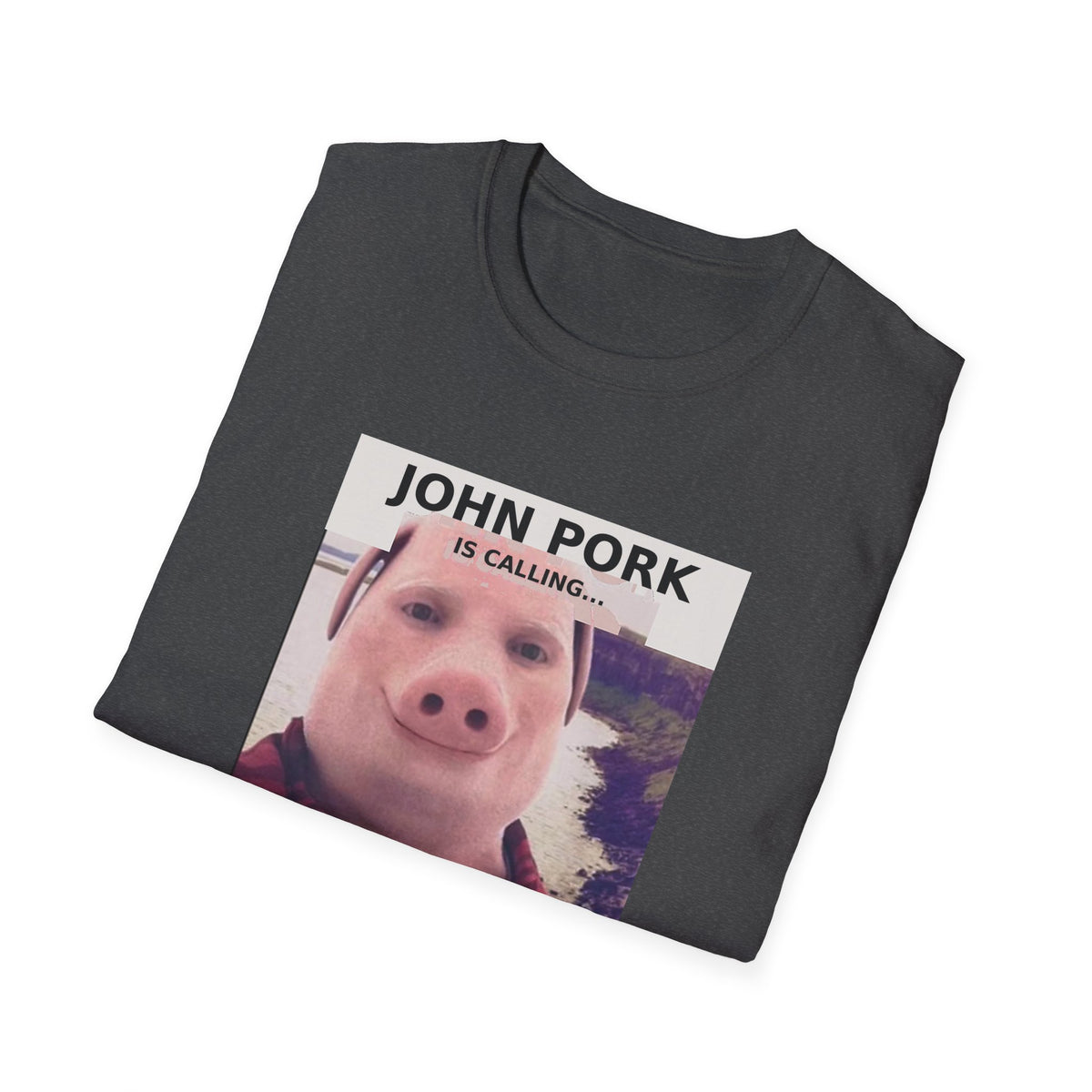 John Pork Is Calling — Viral Incoming Call Meme Unisex Softstyle T-Shirt