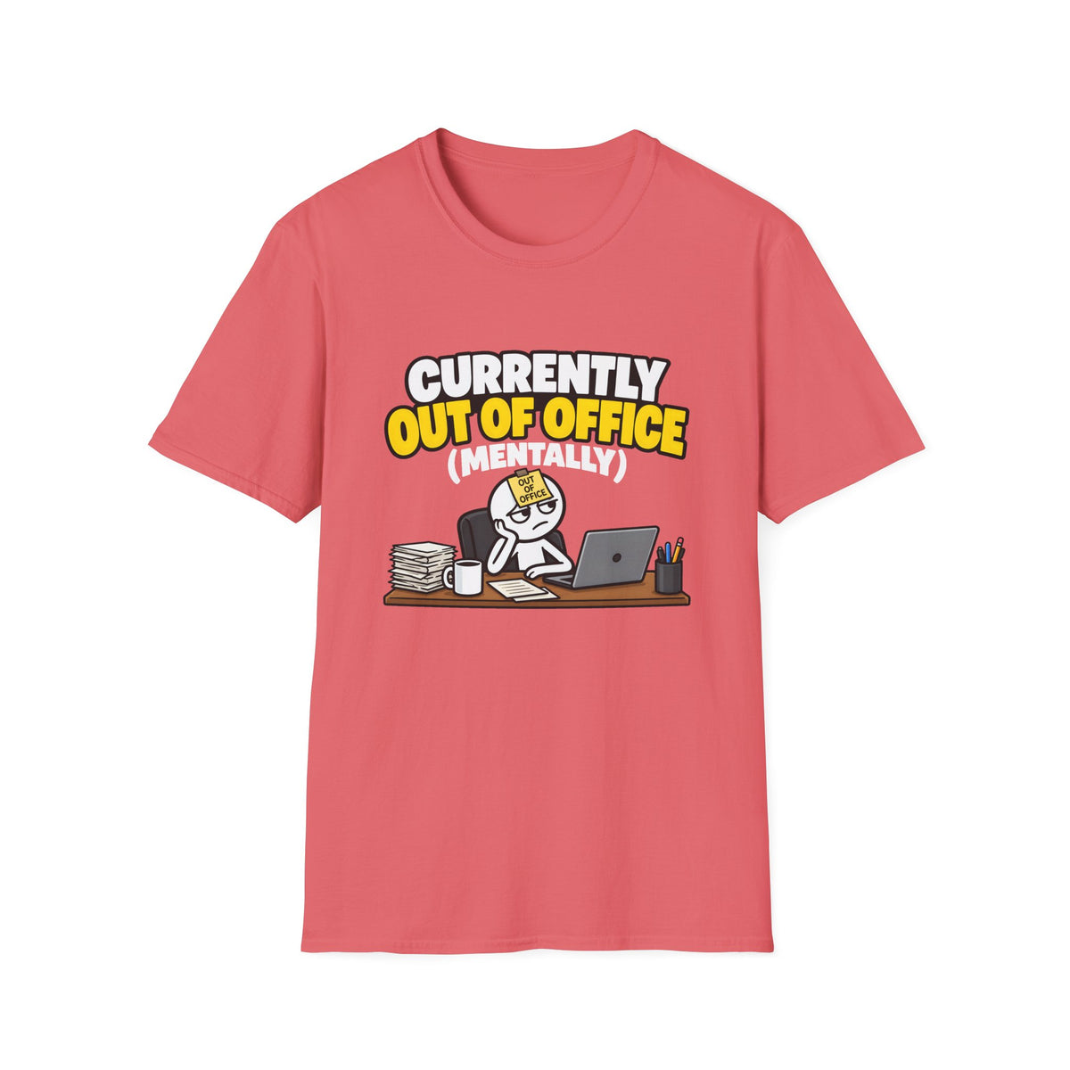 Currently Out Of Office (Mentally) — Funny Work & Desk Humor Cartoon Unisex Softstyle T-Shirt