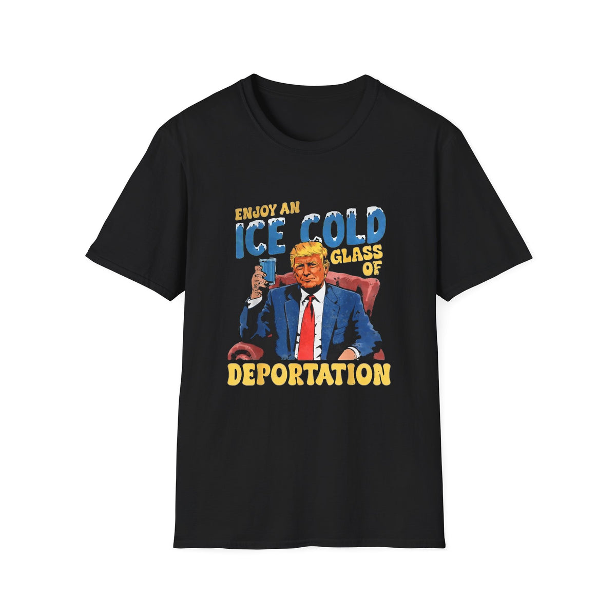 Enjoy An Ice Cold Glass Of Deportation — Vintage Comic Graphic Unisex Softstyle T-Shirt