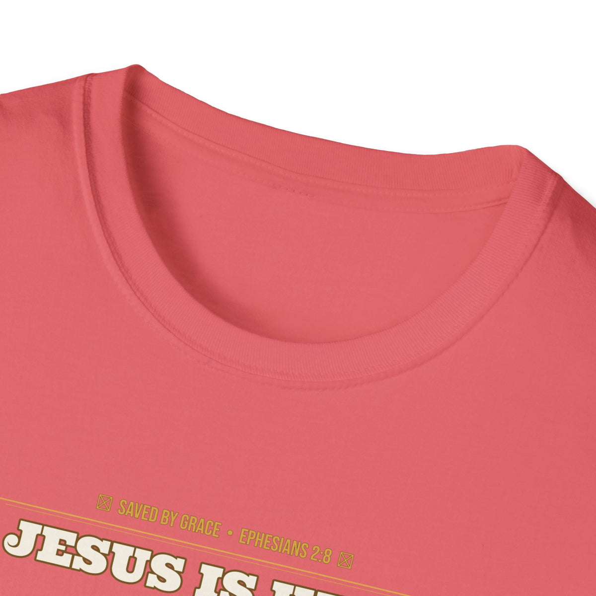 Jesus Is King — Faith Over Fear • Walk by Faith (2 Cor 5:7 & Eph 2:8 KJV) Unisex Softstyle T-Shirt