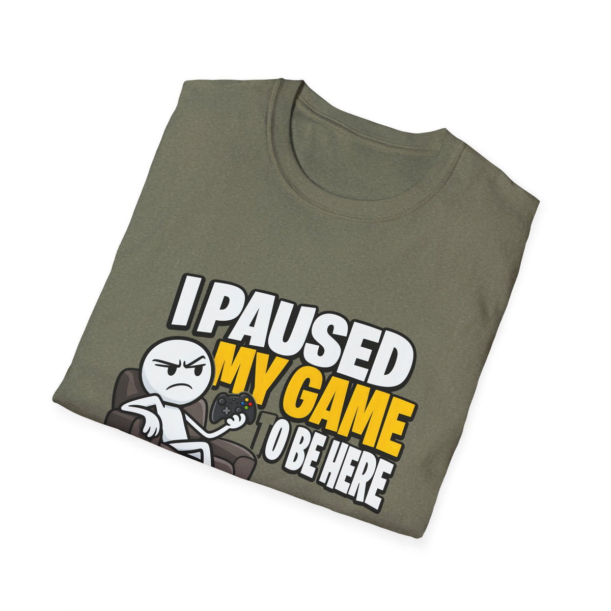 I Paused My Game To Be Here — Grumpy Gamer Armchair Graphic Unisex Softstyle T-Shirt