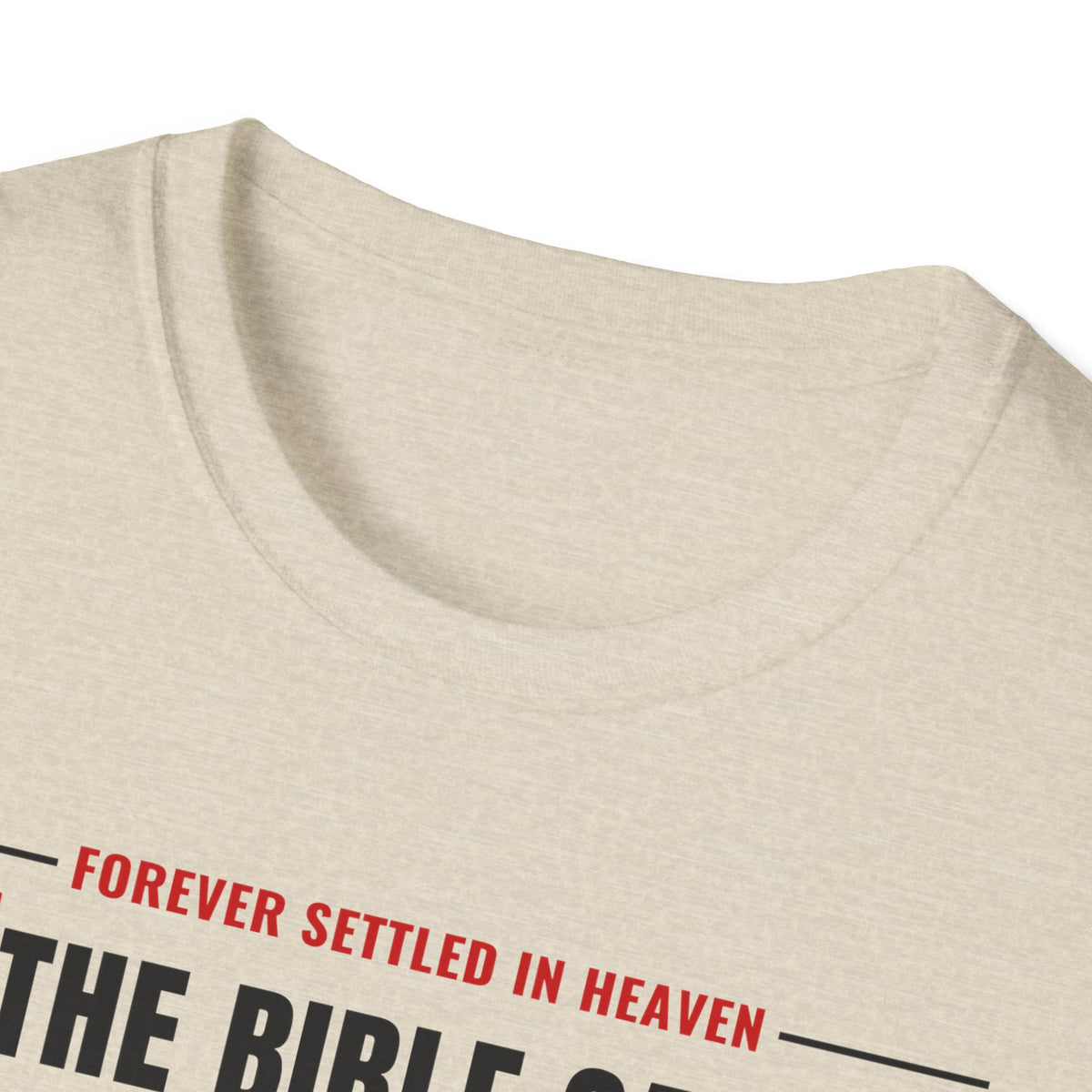 The Bible Says It, I Believe It, That Settles It - Truth Checklist (Psalm 119:89 KJV) Unisex Softstyle T-Shirt