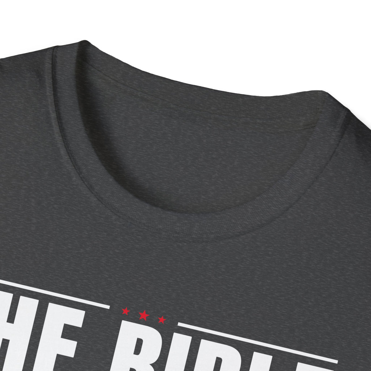 The Bible Says It, I Believe It, And That Settles It (Psalm 119:89 KJV) Unisex Softstyle T-Shirt