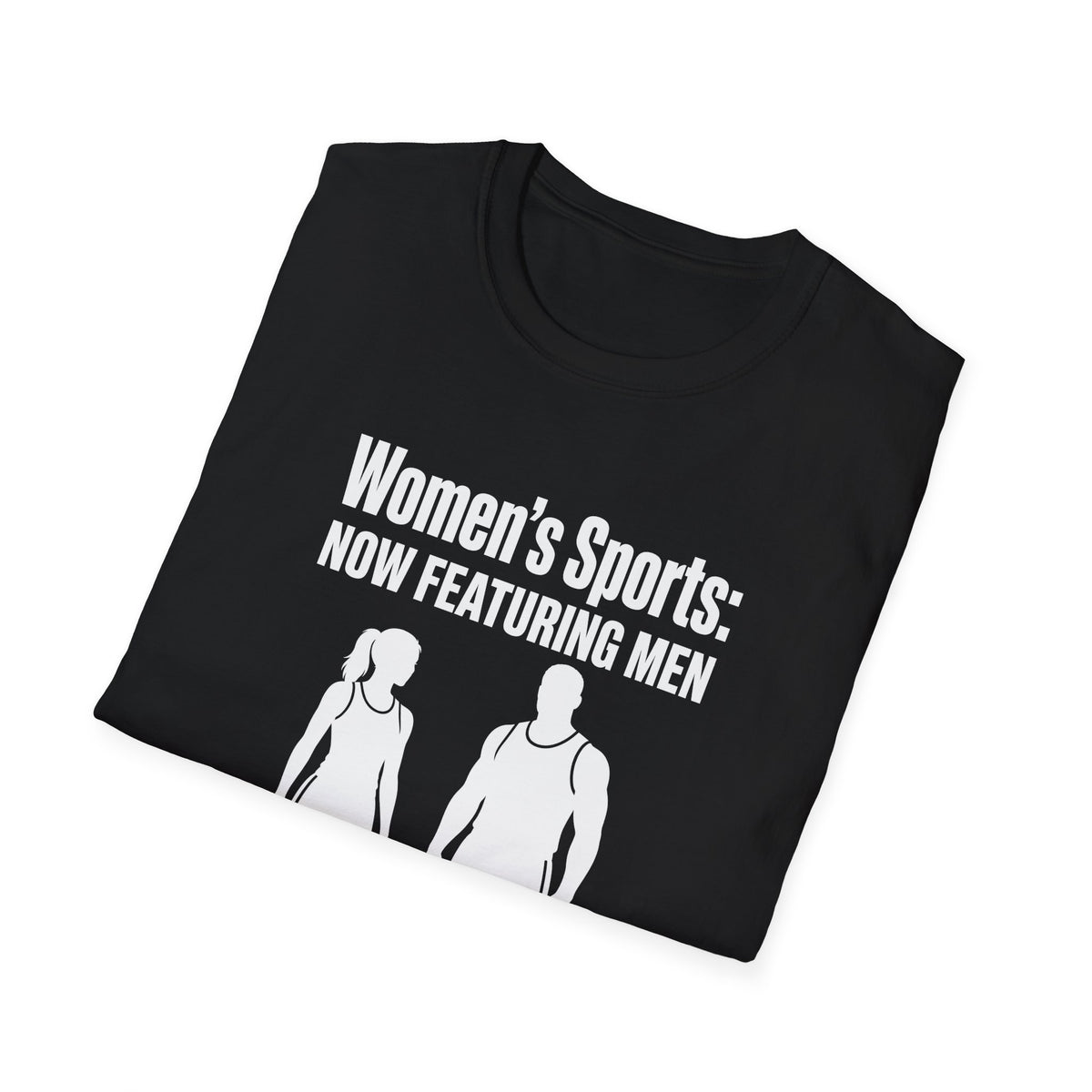 Women's Sports Now Featuring Men — Athlete Silhouette Political Satire Unisex Softstyle T-Shirt