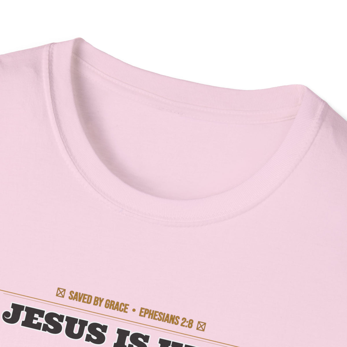 Jesus Is King — Faith Over Fear • Walk by Faith (2 Cor 5:7 & Eph 2:8 KJV) Unisex Softstyle T-Shirt