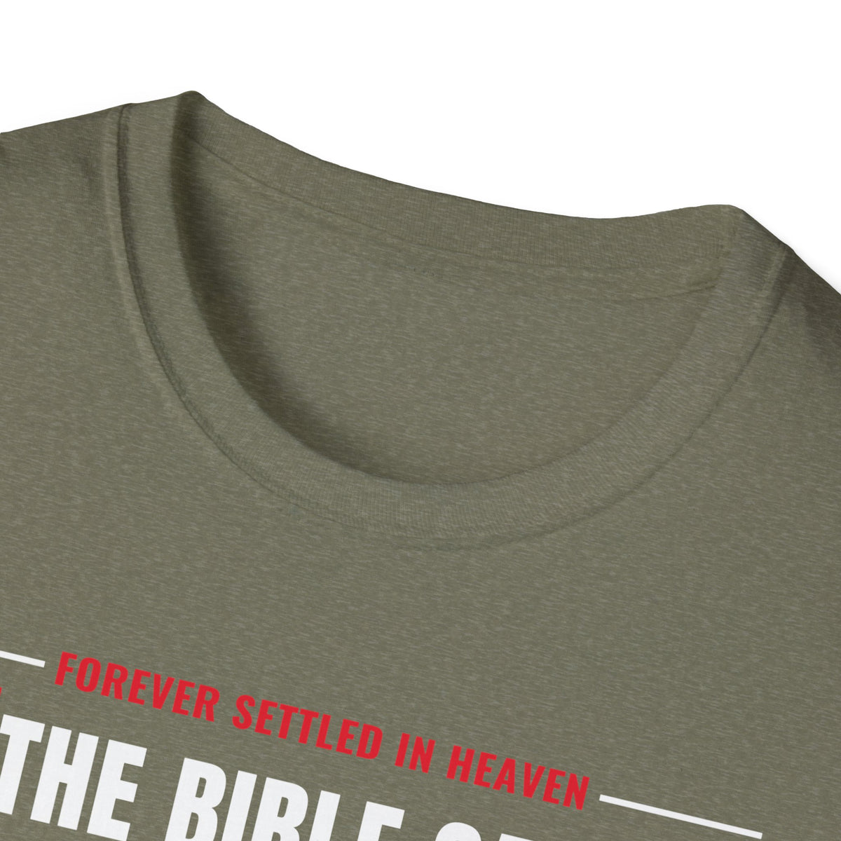 The Bible Says It, I Believe It, That Settles It - Truth Checklist (Psalm 119:89 KJV) Unisex Softstyle T-Shirt